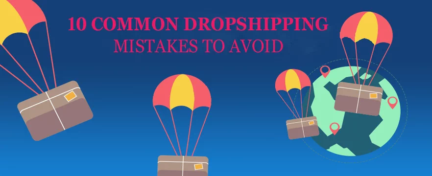 what-are-the-top-10-dropshipping-mistakes.webp